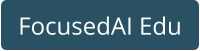 FocusedAI Edu