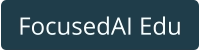 FocusedAI Edu